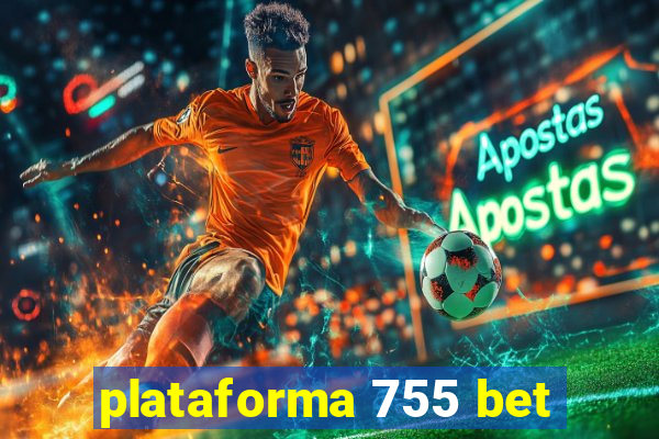 plataforma 755 bet